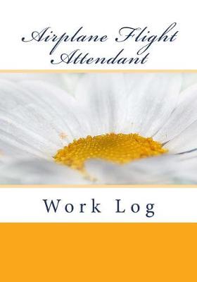 Book cover for Airplane Flight Attendant Work Log