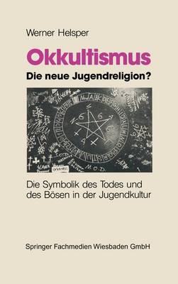 Book cover for Okkultismus Die Neue Jugendreligion?