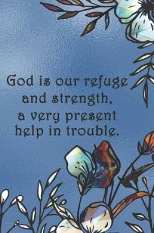 Cover of God is our refuge and strength, a very present help in trouble.