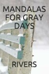 Book cover for Mandalas for Gray Days