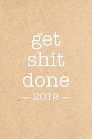 Cover of Get Shit Done 2019