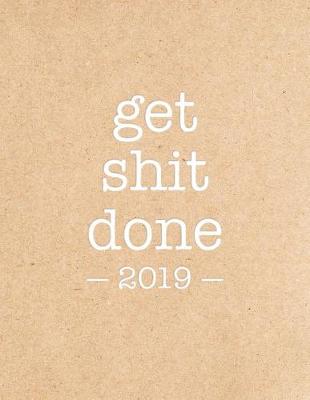 Cover of Get Shit Done 2019
