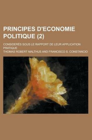 Cover of Principes D'Economie Politique; Consideres Sous Le Rapport de Leur Application Pratique (2 )