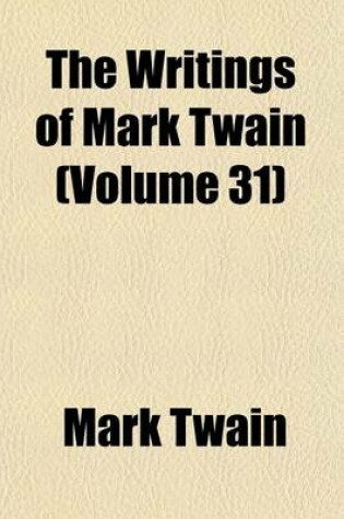 Cover of The Writings of Mark Twain (Volume 31)