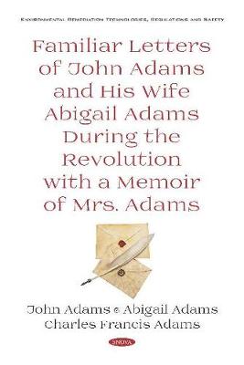 Book cover for Familiar Letters of John Adams and His Wife Abigail Adams During the Revolution with a Memoir of Mrs. Adams