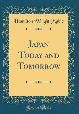 Book cover for Japan Today and Tomorrow (Classic Reprint)