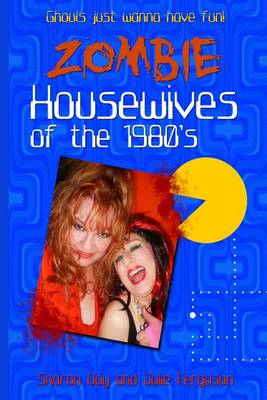 Book cover for Zombie Housewives of the 1980's