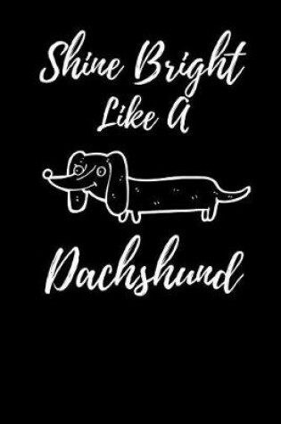 Cover of Shine Bright Like A Dachshund