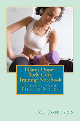 Book cover for Pilates Upper Body Core Training Notebook