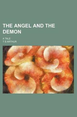 Cover of The Angel and the Demon; A Tale