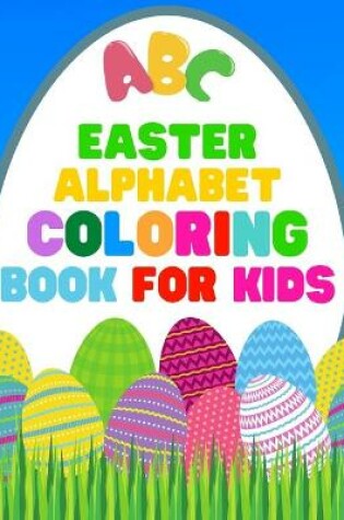 Cover of Easter Alphabet Coloring Book For Kids