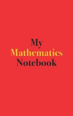 Book cover for My Mathematics Notebook