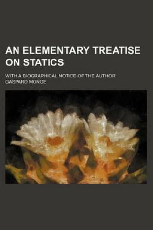 Cover of An Elementary Treatise on Statics; With a Biographical Notice of the Author