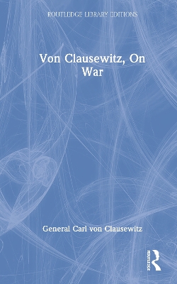 Book cover for Von Clausewitz, On War