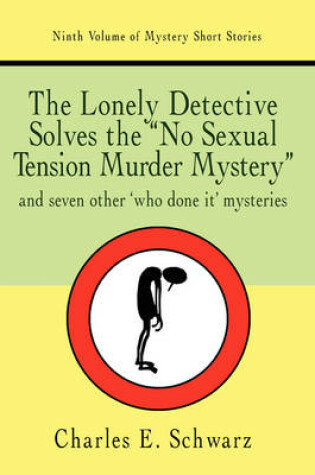 Cover of The Lonely Detective Solves the No Sexual Tension Murder Mystery