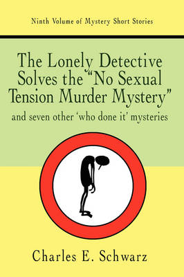 Book cover for The Lonely Detective Solves the No Sexual Tension Murder Mystery