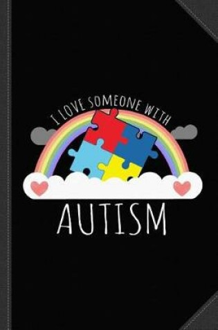 Cover of I Love Someone with Autism Journal Notebook