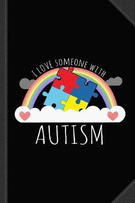 Book cover for I Love Someone with Autism Journal Notebook