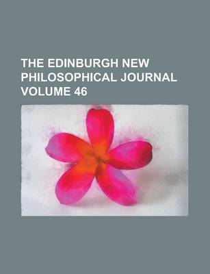 Book cover for The Edinburgh New Philosophical Journal Volume 46