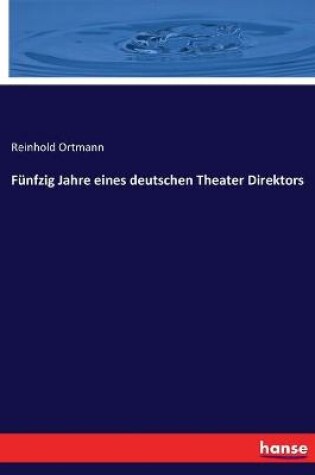 Cover of Funfzig Jahre eines deutschen Theater Direktors