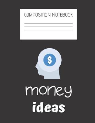 Book cover for money ideas Composition Notebook