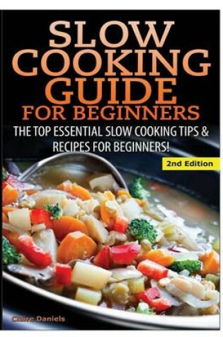 Cover of Slow Cooking Guide for Beginners