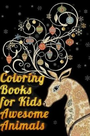 Cover of coloring books for kids awesome animals