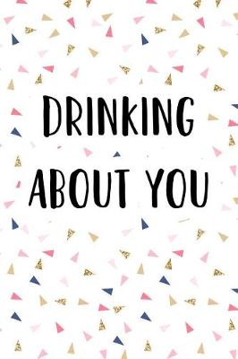 Book cover for Drinking about You