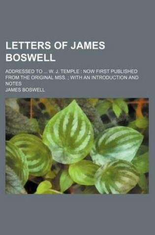 Cover of Letters of James Boswell; Addressed to ... W. J. Temple