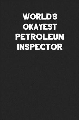 Book cover for World's Okayest Petroleum Inspector