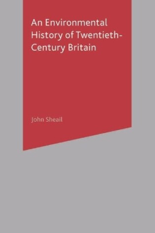 Cover of An Environmental History of Twentieth-Century Britain