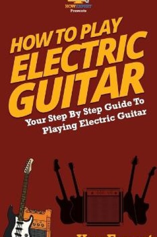 Cover of How To Play Electric Guitar
