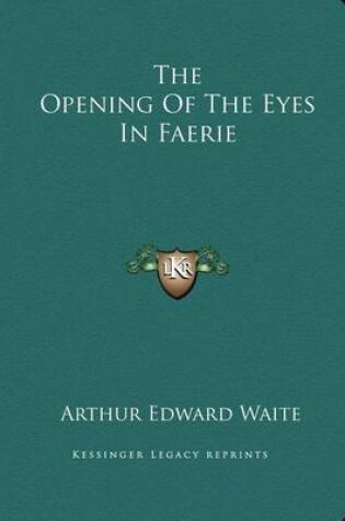 Cover of The Opening of the Eyes in Faerie