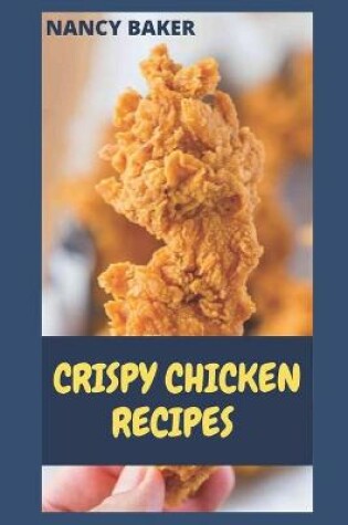 Cover of Crispy Chicken Recipes