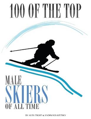 Book cover for 100 of the Top Male Skiers of All Time