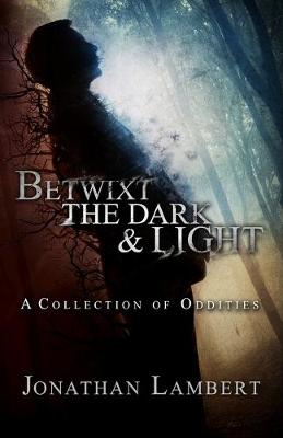 Book cover for Betwixt the Dark & Light