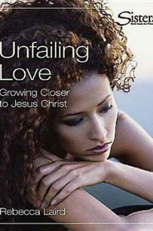 Cover of Bible Study for Women - Unfailing Love - Kit