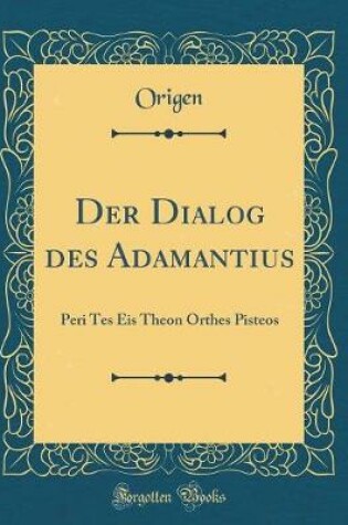 Cover of Der Dialog Des Adamantius