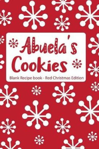 Cover of Abuela's Cookies Blank Recipe Book Red Christmas Edition