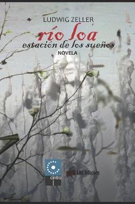 Book cover for Rio Loa, Estación de los Sueños