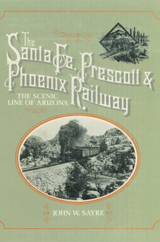 Cover of Santa Fe, Prescott and Phoenix Railway