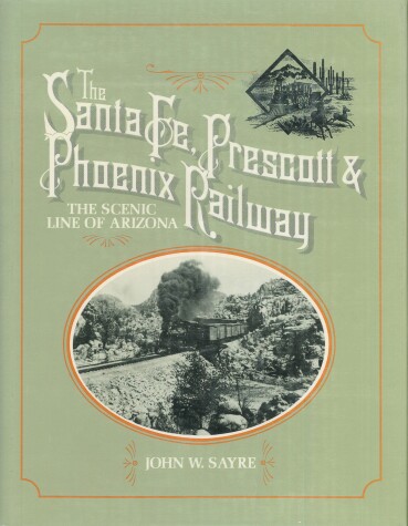 Book cover for Santa Fe, Prescott and Phoenix Railway