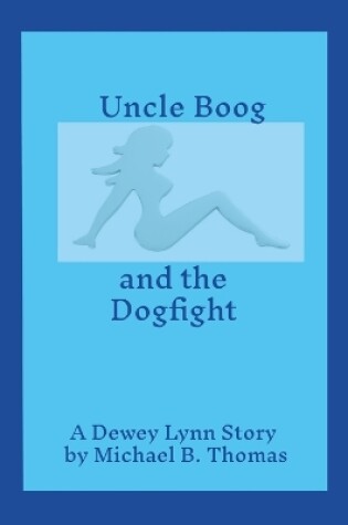 Cover of Uncle Boog and the Dogfight