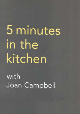 Book cover for Five Minutes in the Kitchen with Joan Campbell