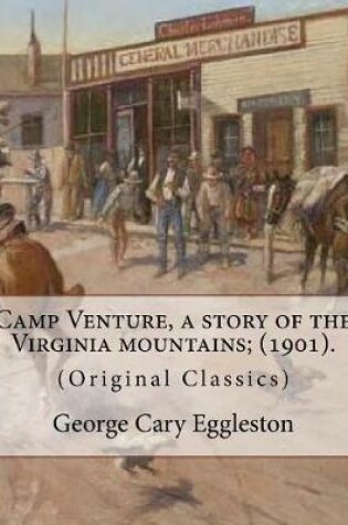 Cover of Camp Venture, a story of the Virginia mountains; (1901). By