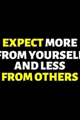 Cover of Expect More From Yourself And Less From Others