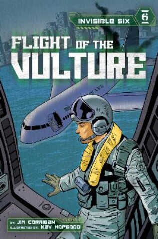 Cover of Invisible Six: Flight of the Vulture