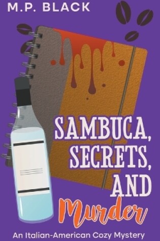 Cover of Sambuca, Secrets, and Murder