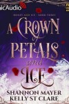 Book cover for A Crown of Petals and Ice [Dramatized Adaptation]