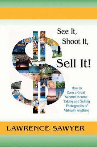 Cover of See It, Shoot It, Sell It!